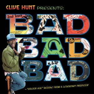 Hunt Clive - Bad Bad Bad (1973-1976) i gruppen CD / Reggae hos Bengans Skivbutik AB (3902100)