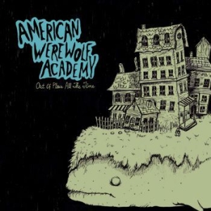 American Werewolf Academy - Out Of Place All The Time i gruppen CD / Pop-Rock hos Bengans Skivbutik AB (3917824)