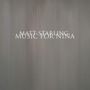 Starling Matt - Music For Nina i gruppen CD / Pop-Rock hos Bengans Skivbutik AB (3919476)