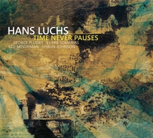 Hans Luchs - Time Never Pauses i gruppen CD / Jazz hos Bengans Skivbutik AB (3920071)