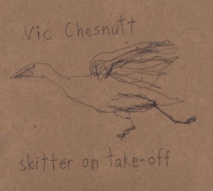 Vic Chesnutt - Skitter On Take-Off i gruppen CD / Elektroniskt,World Music hos Bengans Skivbutik AB (3920112)