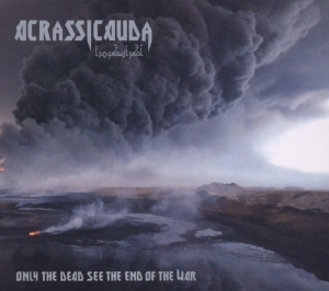 Acrassicauda - Only The Dead See The End Of The War i gruppen CD / Hårdrock hos Bengans Skivbutik AB (3920120)