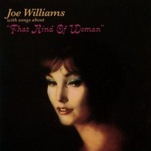 Joe Williams - That Kind Of Woman /Sentimental & Melanc i gruppen CD / Jazz hos Bengans Skivbutik AB (3920205)