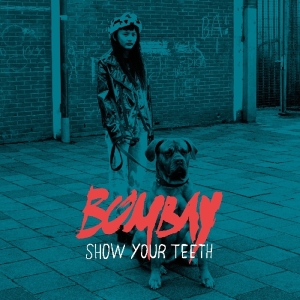 Bombay - Show Your Teeth i gruppen VI TIPSAR / Julklappstips CD hos Bengans Skivbutik AB (3920261)