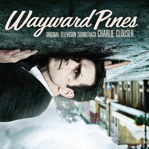 Charlie Clouser - Wayward Pines i gruppen VINYL / Film-Musikal hos Bengans Skivbutik AB (3920317)