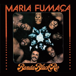 Banda Black Rio - Maria Fumaca i gruppen VI TIPSAR / Julklappstips Vinyl hos Bengans Skivbutik AB (3920544)