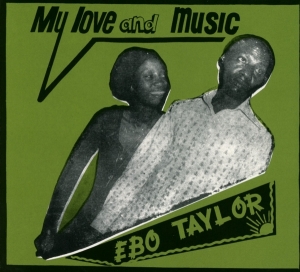 Ebo Taylor - My Love And Music i gruppen CD / Klassiskt,Övrigt hos Bengans Skivbutik AB (3920555)