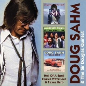 Doug & Sir Douglas Sahm - Hell Of A Spell/Nuevo Wave Live/Texas Hero i gruppen CD / Pop-Rock hos Bengans Skivbutik AB (3920559)