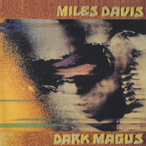 Miles Davis - Dark Magus i gruppen VI TIPSAR / Julklappstips CD hos Bengans Skivbutik AB (3920742)