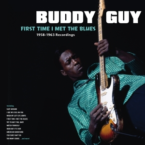 Buddy Guy - First Time I Met The Blues i gruppen VI TIPSAR / Julklappstips Vinyl hos Bengans Skivbutik AB (3920780)