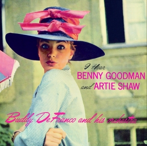 Buddy Defranco - I Hear Benny Goodman & Artie Shaw i gruppen CD / Jazz hos Bengans Skivbutik AB (3920828)
