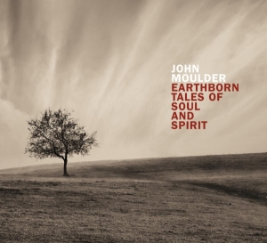 Moulder John - Earthborn Tales Of Soul And Spirit i gruppen CD / Jazz hos Bengans Skivbutik AB (3921041)