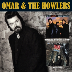 Omar & The Howlers - Hard Times In The Land Of Plenty/Wall Of Pride i gruppen CD / Blues,Jazz hos Bengans Skivbutik AB (3921152)