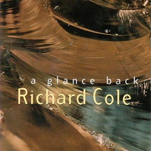 Cole Richard - A Glance Back i gruppen CD / Jazz hos Bengans Skivbutik AB (3921289)