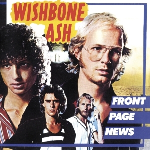 Wishbone Ash - Front Page News i gruppen VI TIPSAR / Julklappstips CD hos Bengans Skivbutik AB (3921368)