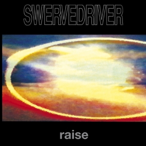 Swervedriver - Raise i gruppen VI TIPSAR / Julklappstips CD hos Bengans Skivbutik AB (3921545)