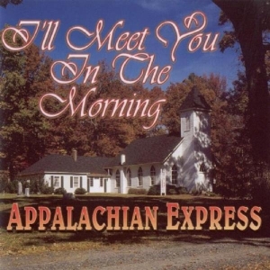 Appalachian Express - I'll Meet You In The Morning i gruppen CD / Country hos Bengans Skivbutik AB (3922393)