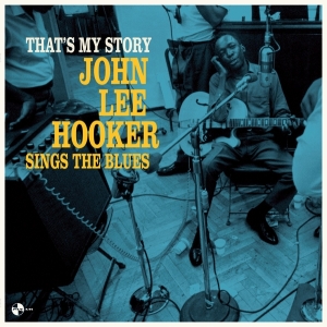 John Lee Hooker - That's My Story: John Lee Hooker Sings The Blues i gruppen VINYL / Blues,Jazz hos Bengans Skivbutik AB (3922509)