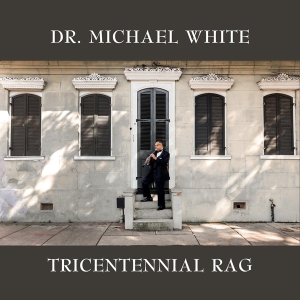 Michael White - Tricentennial Rag i gruppen CD / Jazz hos Bengans Skivbutik AB (3923540)