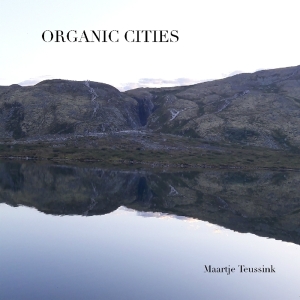 Maartje Teussink - Organic Cities i gruppen VI TIPSAR / Julklappstips CD hos Bengans Skivbutik AB (3924335)