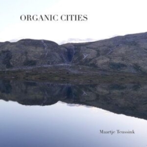 Maartje Teussink - Organic Cities i gruppen CD / Pop-Rock hos Bengans Skivbutik AB (3924335)