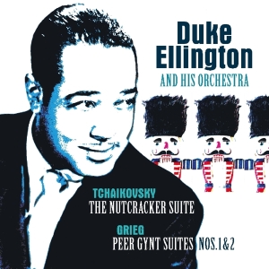 Duke Ellington & His Famous Orchestra - Tchaikovsky: Nutcracker Suite/Grieg:Peer Gynt Suite i gruppen VINYL / Jazz hos Bengans Skivbutik AB (3924401)