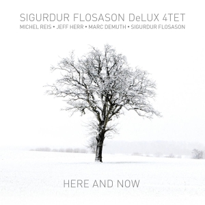 Sigurdur -Delux 4Tet- Flosason - Here And Now i gruppen CD / Jazz hos Bengans Skivbutik AB (3925067)