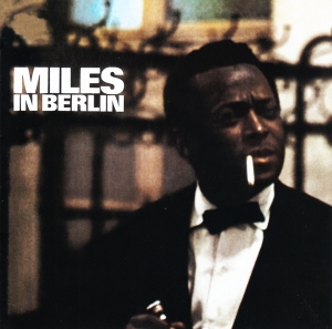 Miles Davis - Miles In Berlin i gruppen VI TIPSAR / Julklappstips CD hos Bengans Skivbutik AB (3925306)