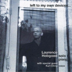 Laurence Hobgood - Left To My Own Devices i gruppen CD / Jazz hos Bengans Skivbutik AB (3925441)