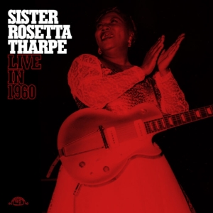 Sister Rosetta Tharpe - Live In 1960 i gruppen VI TIPSAR / Julklappstips Vinyl hos Bengans Skivbutik AB (3925616)