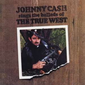 Johnny Cash - Sings The Ballads Of The True West i gruppen CD / Country hos Bengans Skivbutik AB (3925654)