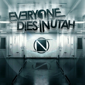 Everyone Dies In Utah - Neutral Ground i gruppen CD / Pop-Rock hos Bengans Skivbutik AB (3927209)