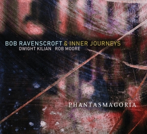Ravenscroft Bob & Inner Journeys - Phantasmagoria i gruppen CD / Jazz hos Bengans Skivbutik AB (3927703)
