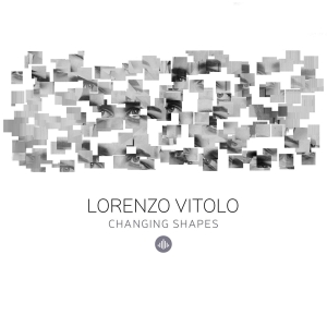 Lorenzo Vitolo - Changing Shapes i gruppen CD / Jazz hos Bengans Skivbutik AB (3927898)