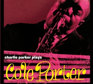 Charlie Parker - Plays Cole Porter i gruppen CD / Jazz hos Bengans Skivbutik AB (3928383)