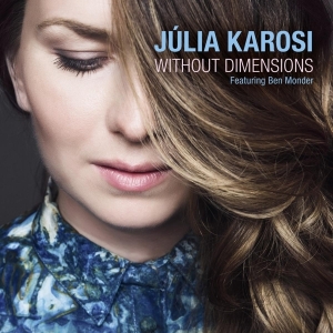 Julia Karosi - Without Dimensions i gruppen CD / Jazz,Klassiskt hos Bengans Skivbutik AB (3928549)