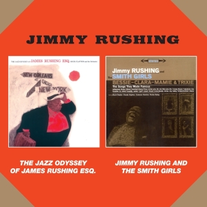 Jimmy Rushing - Jazz Odyssey Of James Rushing/Jinny Rushing And The Smith Girls i gruppen CD / Jazz hos Bengans Skivbutik AB (3928982)