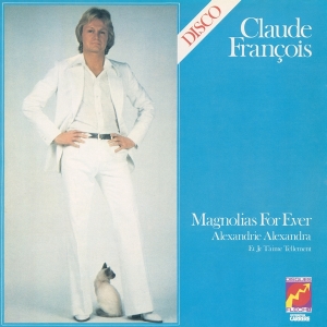 Claude François - Magnolias For Ever i gruppen CD / Pop-Rock,Övrigt hos Bengans Skivbutik AB (3929064)