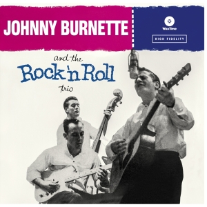 Johnny Burnette - Rock 'N' Roll Trio i gruppen VI TIPSAR / Julklappstips Vinyl hos Bengans Skivbutik AB (3929634)