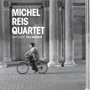 Michel -Quartet- Reis - Capturing This Moment i gruppen CD / Jazz hos Bengans Skivbutik AB (3929665)