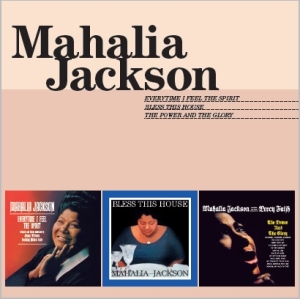 Mahalia Jackson - Everytime I Feel The Spirit/Bless This House/Power & The Glory i gruppen CD / RnB-Soul hos Bengans Skivbutik AB (3930011)