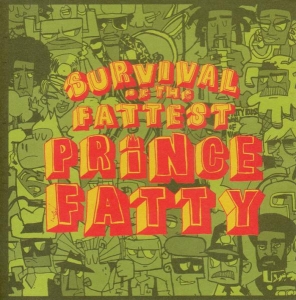 Prince Fatty - Survival Of The Fattest i gruppen VI TIPSAR / Julklappstips CD hos Bengans Skivbutik AB (3930182)