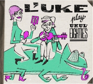 L'uke - Play Ukuleighties i gruppen CD / Pop-Rock hos Bengans Skivbutik AB (3930275)