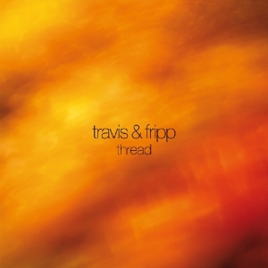 Robert & Theo Travis Fripp - Thread i gruppen VINYL / Pop-Rock,Övrigt hos Bengans Skivbutik AB (3930309)