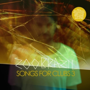 Zoo Brazil - Songs For Clubs 3 i gruppen CD / Dance-Techno hos Bengans Skivbutik AB (3930394)