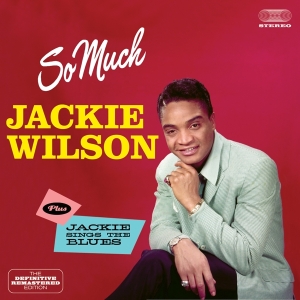 Jackie Wilson - So Much/Jackie Sings The Blues i gruppen CD / RnB-Soul hos Bengans Skivbutik AB (3930643)