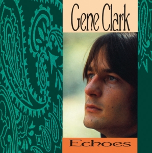 Gene Clark - Echoes i gruppen CD / Country hos Bengans Skivbutik AB (3930708)