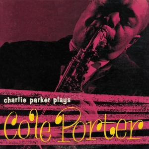 Charlie Parker - Plays Cole Porter i gruppen CD / Jazz hos Bengans Skivbutik AB (3930951)