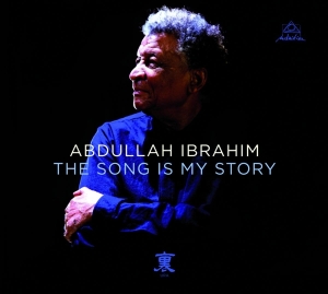 Abdullah Ibrahim - Song Is My Story i gruppen CD / Jazz hos Bengans Skivbutik AB (3931076)