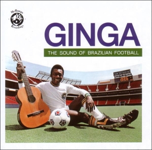 Various - Ginga: The Sound Of Brazilian Football i gruppen VI TIPSAR / Julklappstips CD hos Bengans Skivbutik AB (3931471)